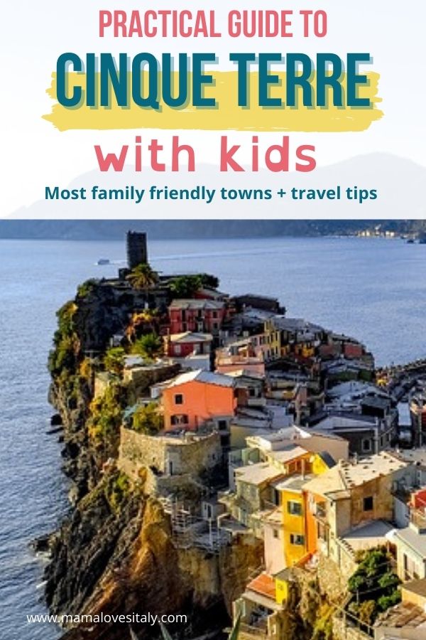 Photo of cliffside town in Cinque Terre with overlay text: practical guide to Cinque Terre with kids: most family friendly towns + travel tips