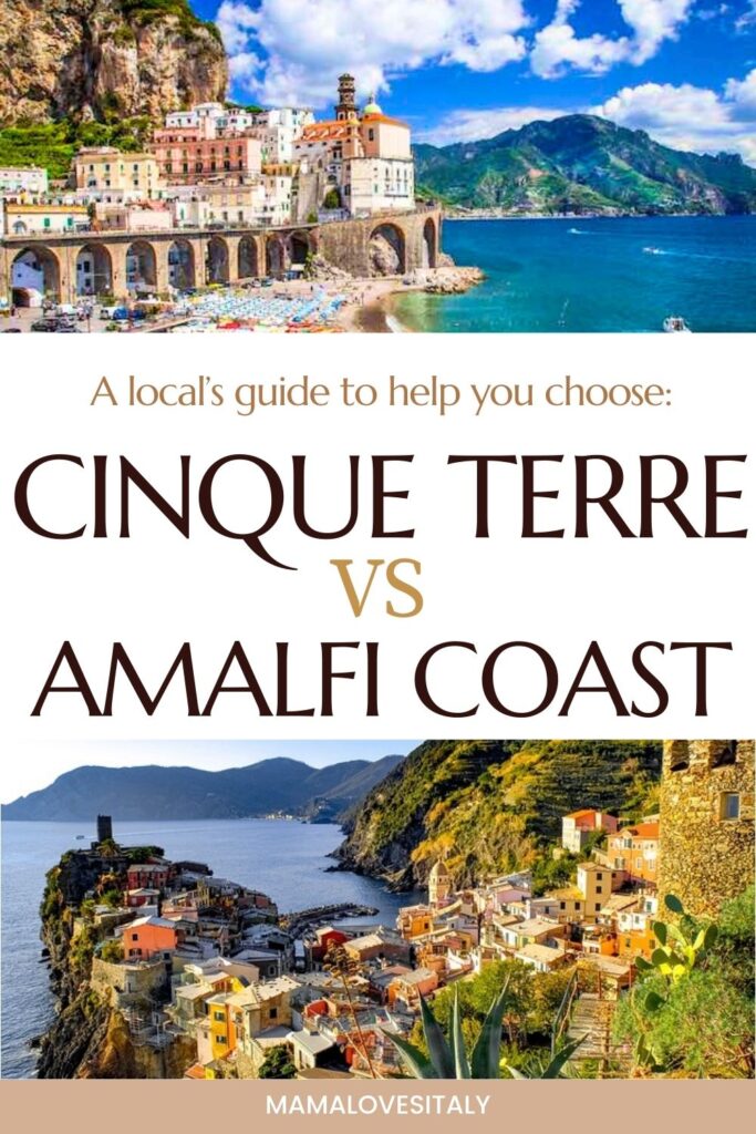 Cinque Terre or Amalfi Coast image for pinterest with photos of the two areas and text: a local's guide to help you choose Cinque Terre vs Amalfi Coast - Mamalovesitaly