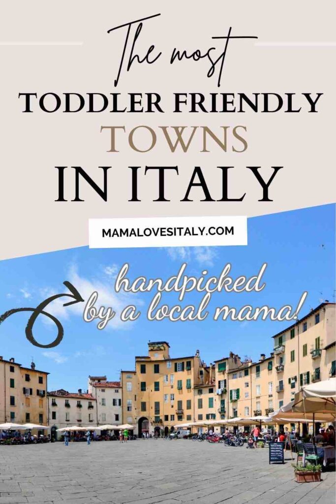 Image of Lucca and its toddler friendly piazza with text: The Most Toddler Friendly towns in Italy, handpicked by a local mama. Mamalovesitaly.com